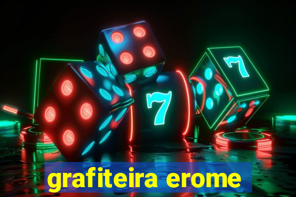 grafiteira erome